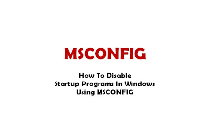 How To Disable Startup Programs In Windows Using MSCONFIG