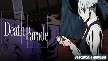 Death Parade 12/12 Audio: Japones Sub: Español Servidor: Mega