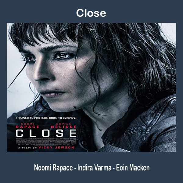 Close, Film Close, Close Synopsis, Close Trailer, Close Review. Downlad Poster Close