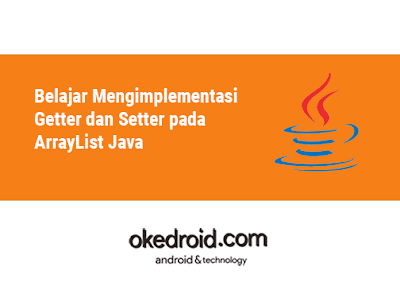 Belajar Mengimplementasi Getter Dan Setter Pada Arraylist Java - Java ...