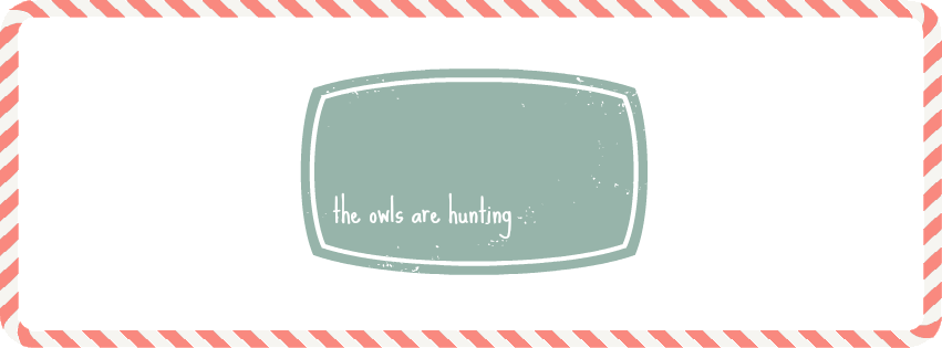 The Owls Are Hunting