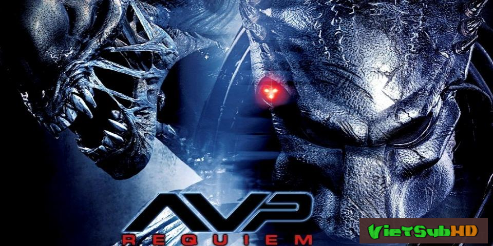 Phim Quái Vật Và Người Ngoài Hành Tinh 2 (cuộc Chiến Dưới Chân Tháp Cổ 2) VietSub HD | Avpr: Aliens Vs Predator - Requiem 2007