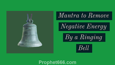 Hindu Mantra Chant to Remove Negative Energy By Ringing Bell
