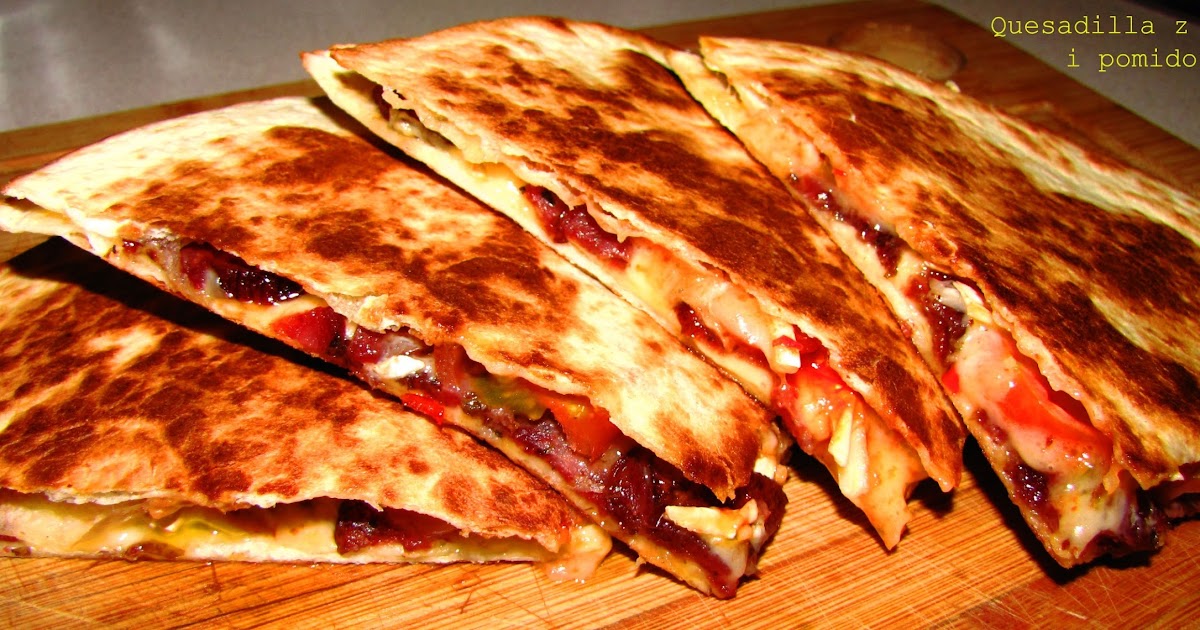 IMPRESJA smaku... Quesadilla z pomidorem, salami i papryczką chili