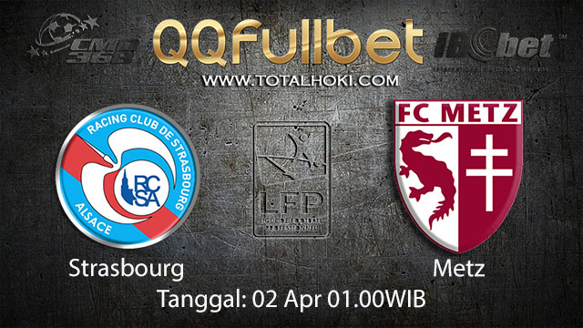 BOLA88 - PREDIKSI TARUHAN BOLA STRASBOURG VS METZ 02 APRIL 2018 ( FRENCH LIGUE 1 )