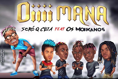 Scro Q Cuia - Oi Mana ft Os Moikanos "Afro House" [Download Free]