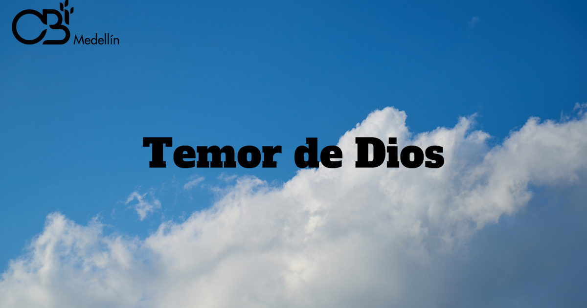 Temor de Dios CBI Medellín