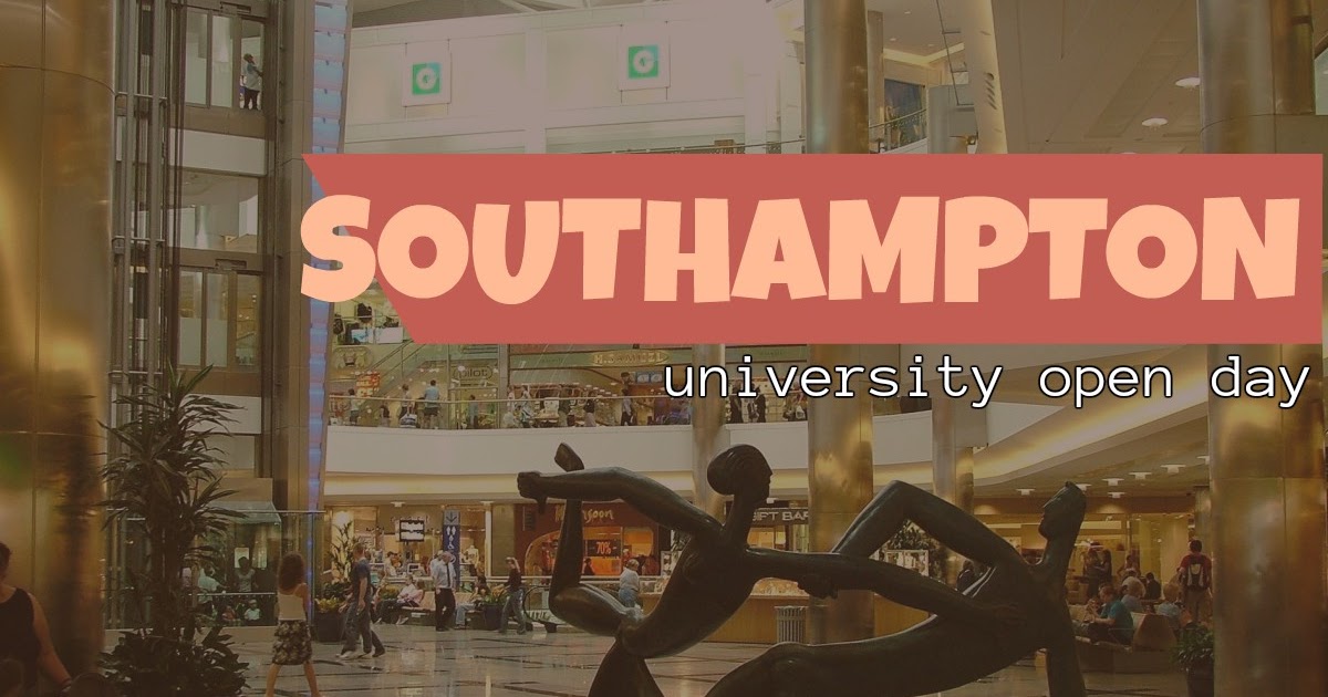 Visiting Southampton + uni open day