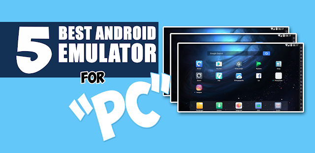 5 Aplikasi Emulator Android Terbaik Untuk PC