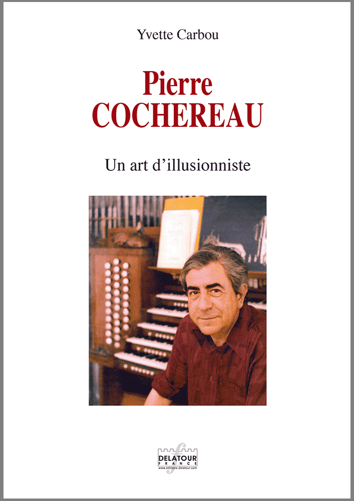 http://www.editions-delatour.com/fr/biographies-entretiens/2276-pierre-cochereau-un-art-d-illusionniste-9782752101242.html