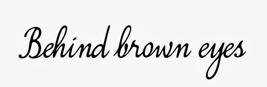 behind brown eyes