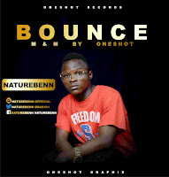 MUSIC: Natureb3n _ Bounce ( Prod_By_Oneshot MUSIC: Natureb3n _ Bounce ( Prod_By_Oneshot