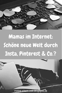 Mamas im Internet: Schöne neue Welt mit Insta, Pinterest & Co. Das Mamaleben und das Internet: Schöne neue Welt durch Instagram, Pinterest & Co.?