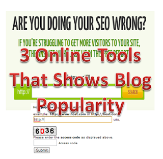 3 Online Tools To Check Your Blogger Blog Popularity