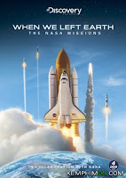 Khi Chúng Ta Rời Trái Đất: Các Sứ Mệnh NASA - When We Left Earth: The NASA Missions
