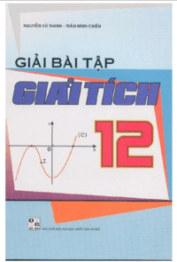 Giải Bài Tập Giải Tích 12 - Nguyễn Vũ Thanh