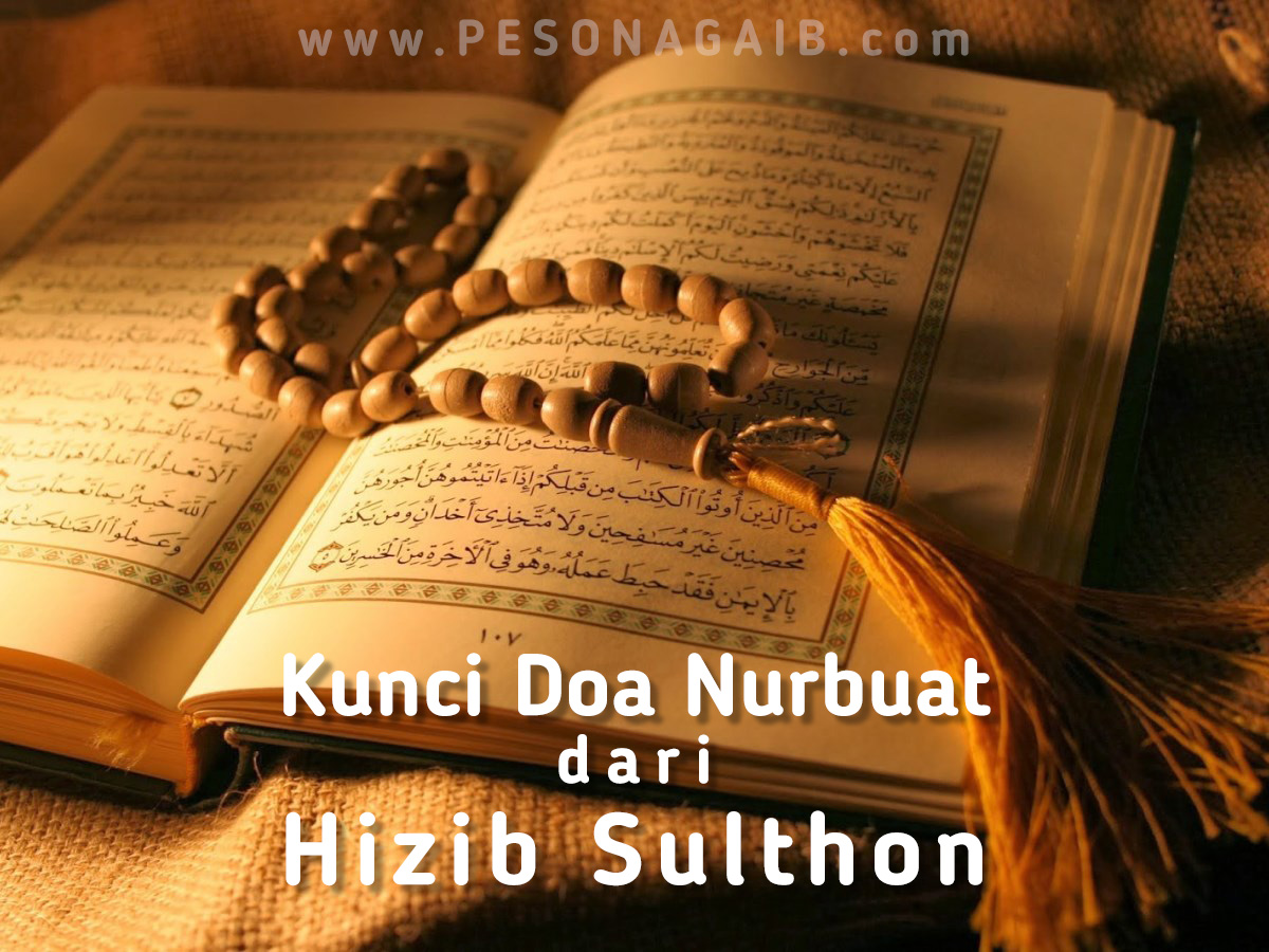 Kunci Doa Nurbuat Dari Hizib Sulthon Pesona Gaib