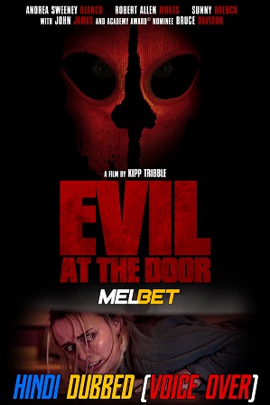 Evil at the Door (2022) 900MB Full Hindi Dubbed (Voice Over) Dual Audio Movie Download 720p WebRip [MelBET]