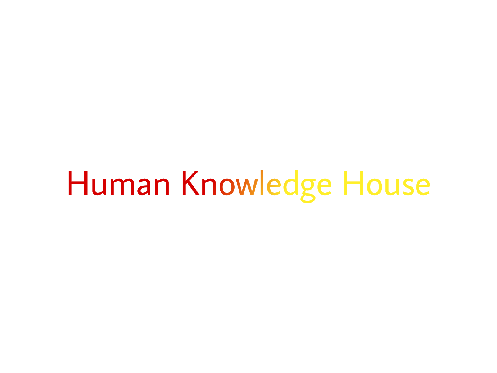 Human knowledge house 