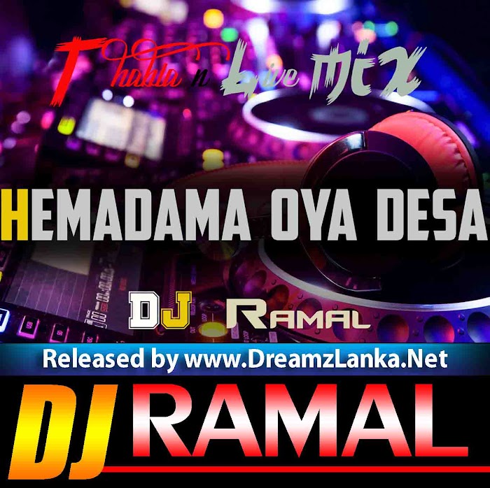 Hemadama Oya Desa Thabla n Live Mix DJ Ramal