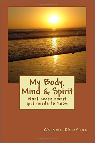 My Body, Mind and Spirit - What every smart girl needs to know