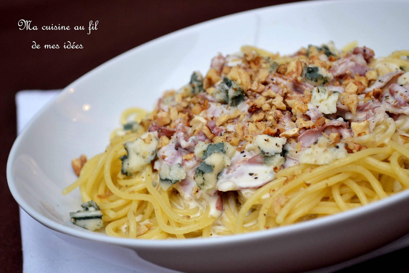 Ma cuisine au fil de mes idées... Spaghetti sauce Roquefort, noix et