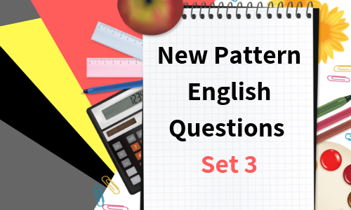 New Pattern English Questions - Set 3