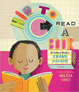 Children's Book Review and GIVEAWAY: How to Read a Book, by Kwame Alexander and Melissa Sweet {ends 8/7}
