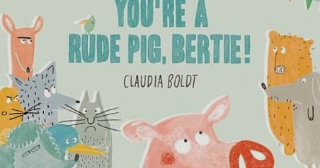 Youre A Rude Pig, Bertie!