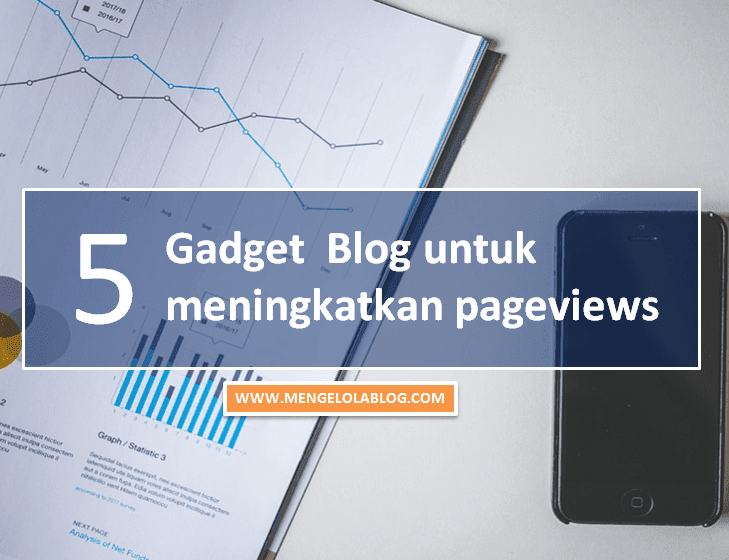 5 gadget Blog Untuk Meningkatkan Pageviews