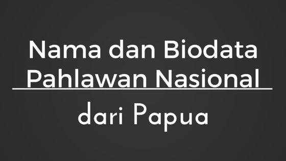 pahlawan nasional indonesia dari papua marthen indey pahlawan nasional indonesia dari papua marthen indey