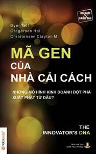 Mã Gen Của Nhà Cải Cách - Christensen Clayton M, Gregersen Hal, Dyer Teff