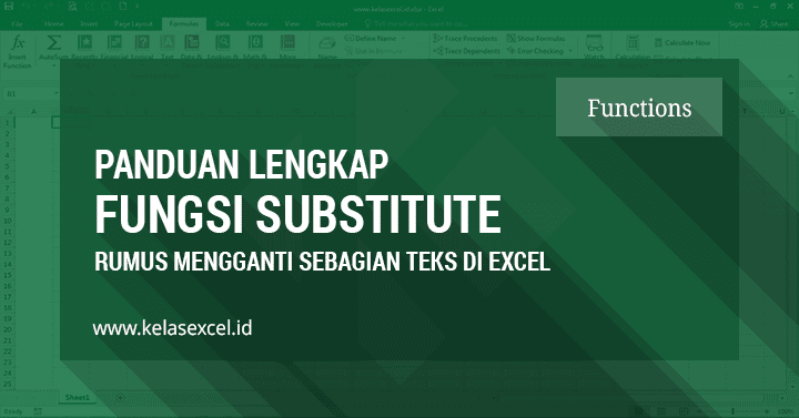 Fungsi/Rumus SUBSTITUTE Excel, Cara Mengganti Kata/Teks di Excel