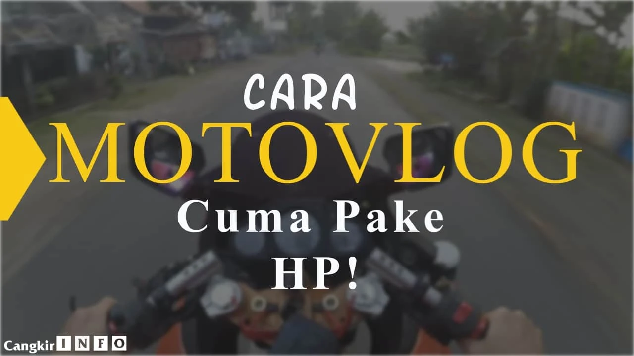 Motovlog Dengan HP Motovlog Dengan HP