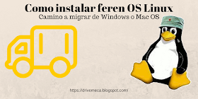 Como instalar feren OS Linux. Camino a migrar de Windows
