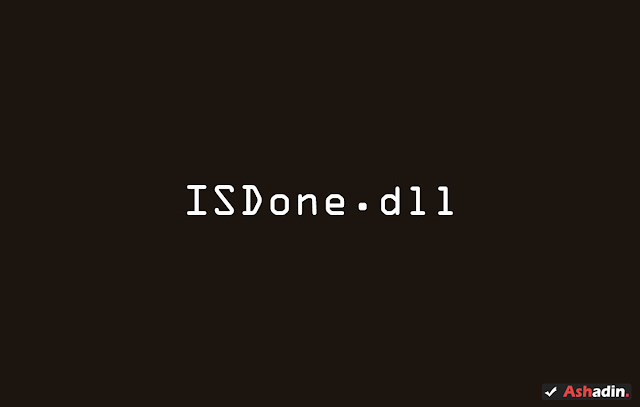Cara mengatasi ISDone.dll Error di semua versi Windows