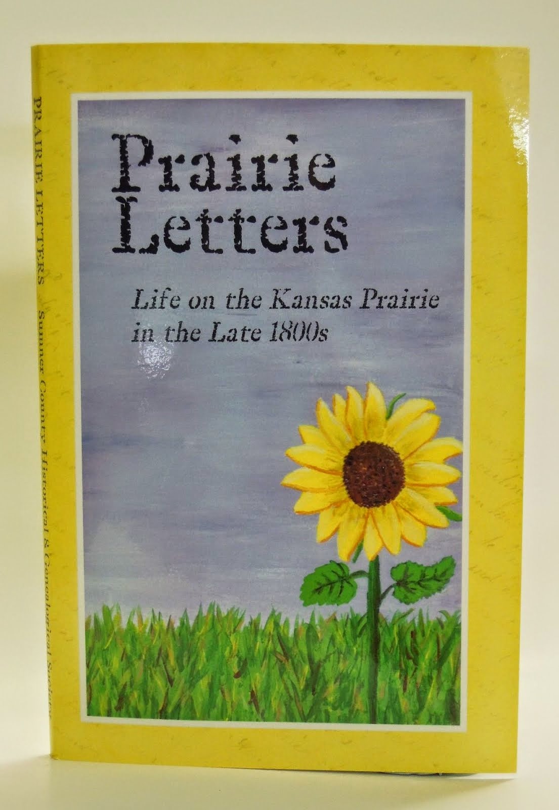 "Prairie Letters: Life on the Kansas Prairie in the Late 1800's"