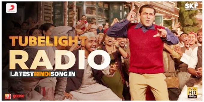 साजन रेडिओ The Radio Lyrics Tubelight Song Salman Khan 
