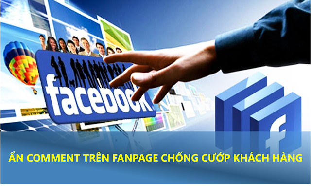 Cách ẩn Comment trên fanpage chống cướp Khách hàng