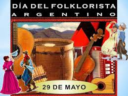 .: DIA DEL FOLKLORISTA ARGENTINO