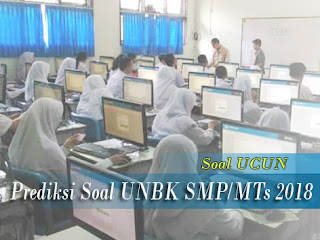 Soal UCUN Prediksi Soal UNBK SMP/MTs 2018