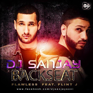 Backseat Flawless Ft. Flint J (Electro House Mix) - DJ Sanjay