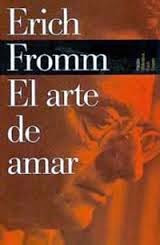 Erich Fromm El Arte de Amar