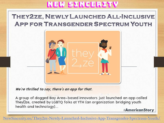 They2ze, Newly Launched All-Inclusive App for Transgender Spectrum Youth - New Sincerity