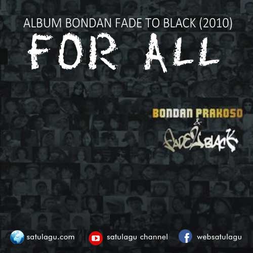 Bondan Prakoso & Fade 2 Black Album "For All" Mp3 Full Rar ...