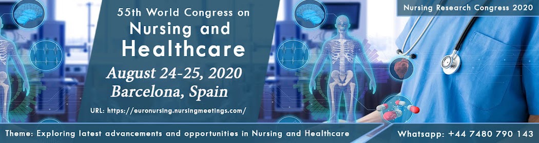 55 th World Congress on  Nursing and Healthcare August 24-25, 2020 Barcelona, Spain