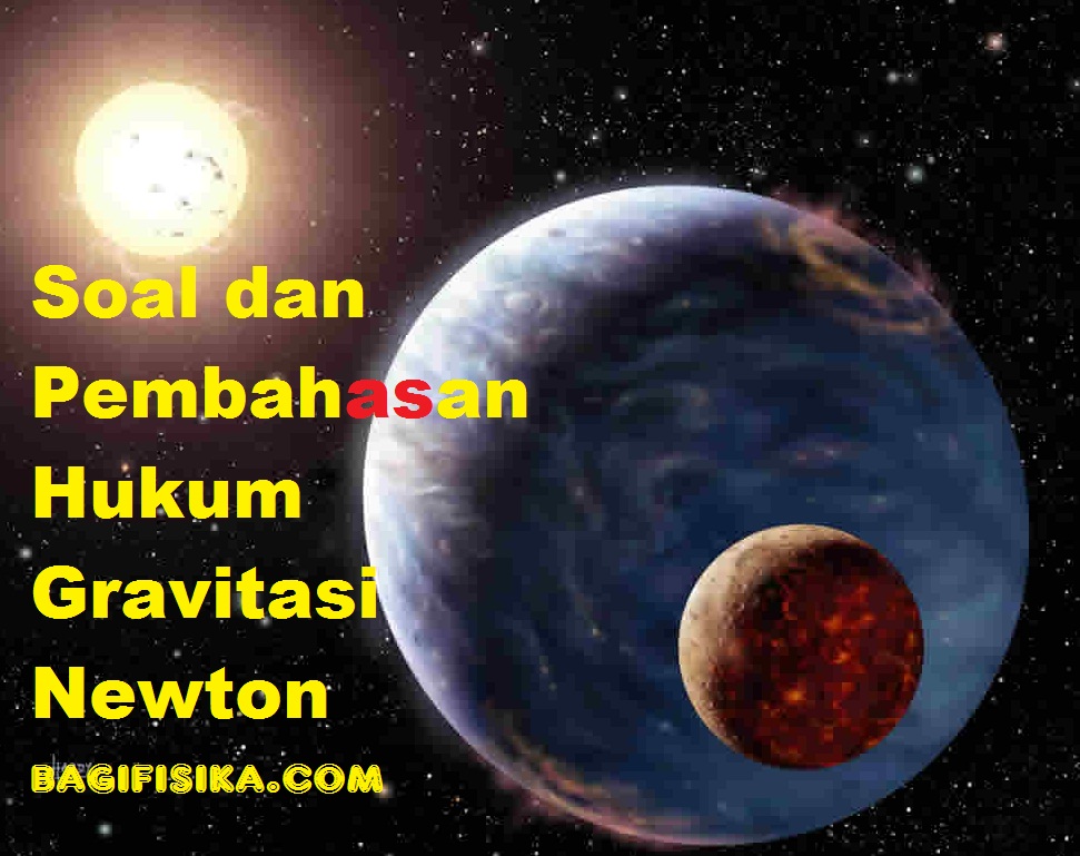 Soal Dan Pembahasan Hukum Gravitasi Newton