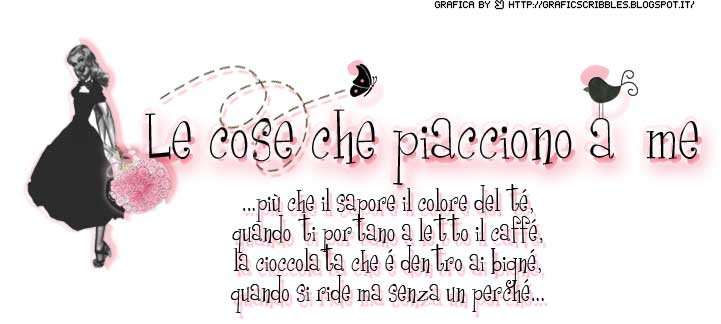 Le cose che piacciono a me...