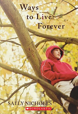 sally nicholls ways to live forever sally nicholls ways to live forever