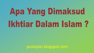 Apa Yang Dimaksud Ikhtiar Dalam Islam